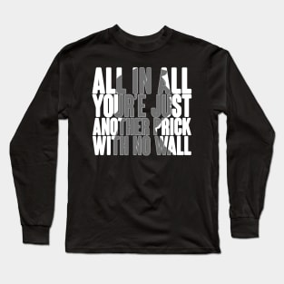 All In ALL Your'e Just Another Prick With No Wall Anti Trump Funny Design Long Sleeve T-Shirt